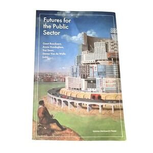 Futures for the Public Sector Book Edited by Geert‎ Bouckaert Annie Hondeghem